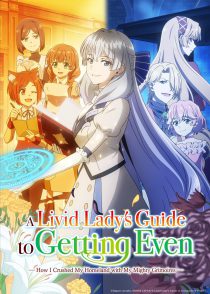 IMG 20260706 220438 519 دانلود انیمه A Livid Lady’s Guide to Getting Even: How I Crushed My Homeland with My Mighty Grimoires با زیرنویس فارسی چسبیده